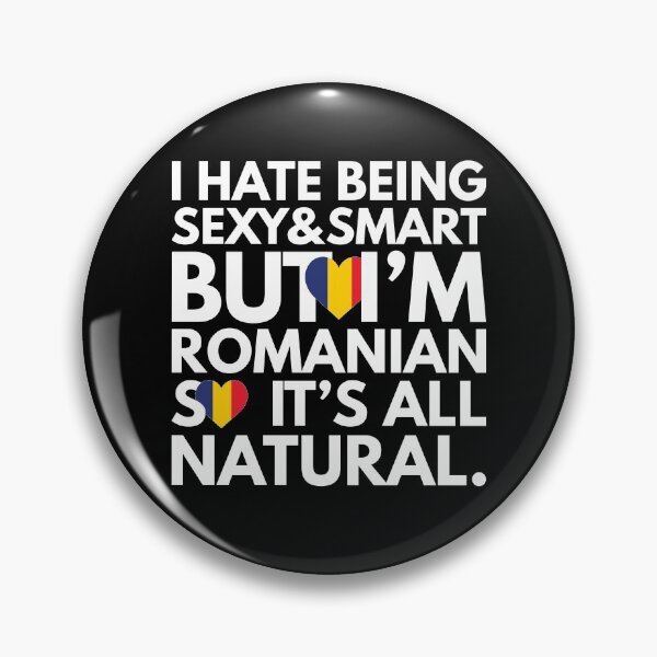 Item preview, Hate Being Sexy and Smart, But I am Romanian, It is All Natural.  designed and sold by elhefe.