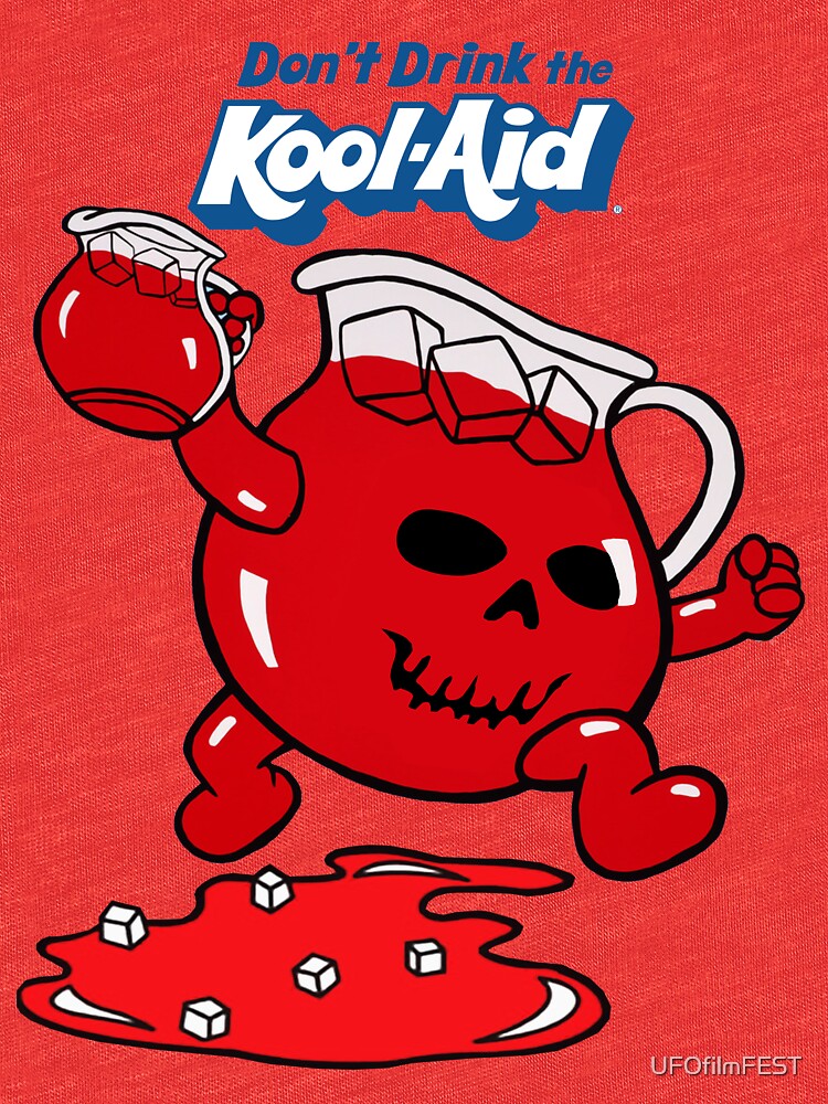 "Don't drink the koolaid" Tshirt by UFOfilmFEST Redbubble