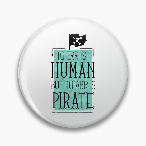 Item preview, To Err is Human But to Arr is Pirate designed and sold by Space-Bug.