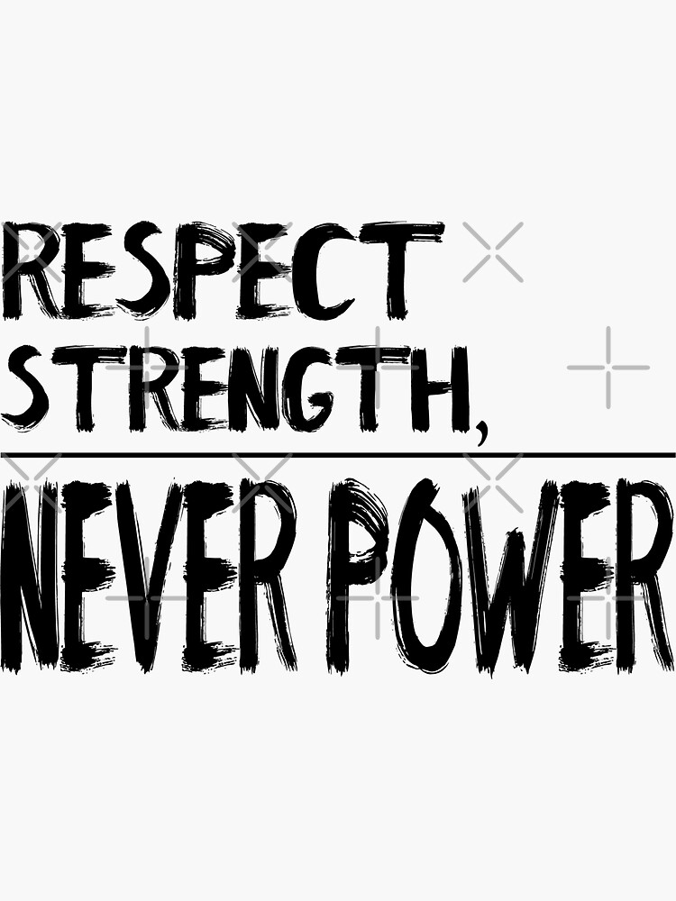 "Respect Strength, Never Power - Arundhati Roy" Sticker For Sale By ...