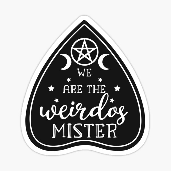 We Are the Weirdos Mister Sticker