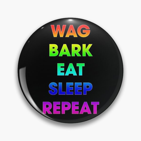 Item preview, WAG BARK EAT SLEEP REPEAT designed and sold by Pawgyle.