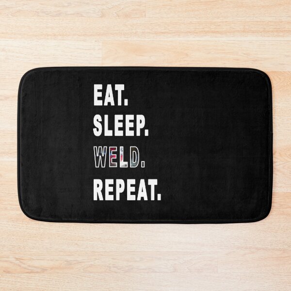 Item preview, Eat. Sleep. Weld. Repeat. designed and sold by iamhewho.