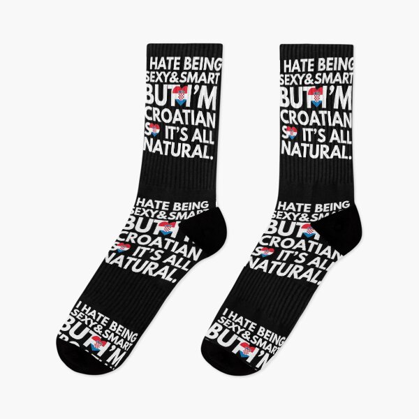 Item preview, Hate Being Sexy and Smart, But I am Croatian, It is All Natural.  designed and sold by elhefe.