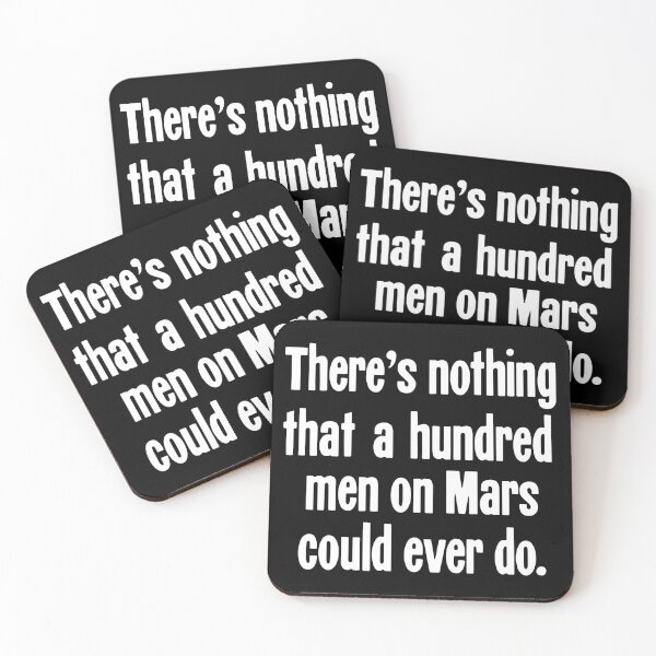 Item preview, There's Nothing That A Hundred Men On Mars Could Ever Do designed and sold by Good-Looking Corpse.