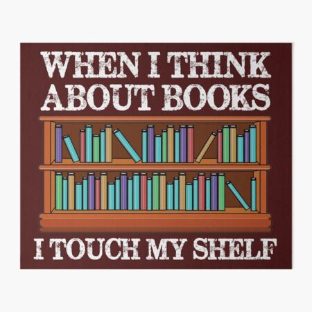 Book Lovers Gifts - Books On Bookshelf Gift Ideas for Avid Readers &  Librarians - For Women & Men Who Are Always Reading Art Board Print for  Sale by merkraht