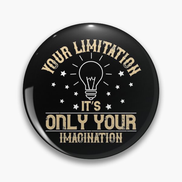 Item preview, Imagination Is Your Only Limitation designed and sold by Persona-.