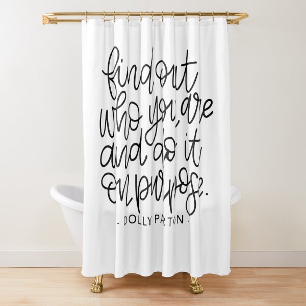 Do It On Purpose Shower Curtain