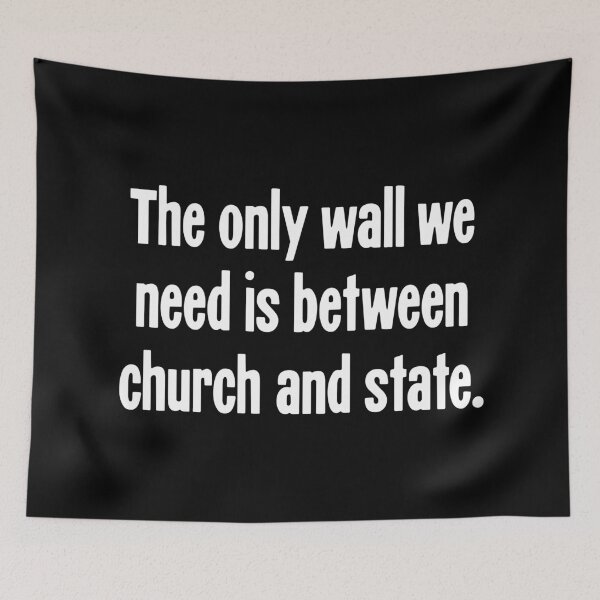 Item preview, The Only Wall We Need Is Between Church and State designed and sold by Good-Looking Corpse.
