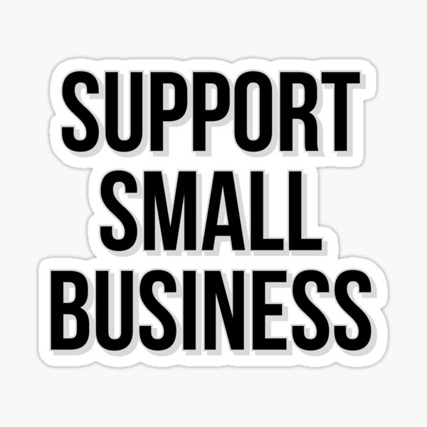 Item preview, Support Small Business Sticker! designed and sold by trqffic.