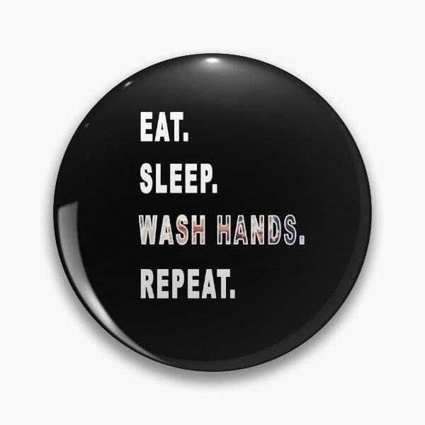 Item preview, Eat. Sleep. Wash Hands. Repeat. designed and sold by iamhewho.