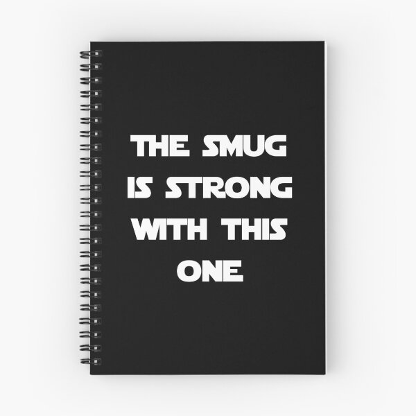 Item preview, The Smug Is Strong With This One designed and sold by Good-Looking Corpse.