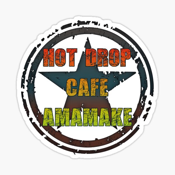 Hot Drop Cafe Amamake Pegatina