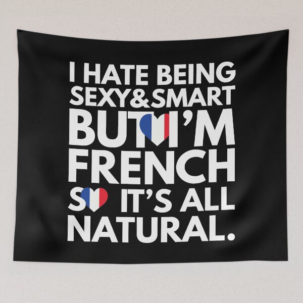 Item preview, Hate Being Sexy and Smart, But I am French, It is All Natural.  designed and sold by elhefe.
