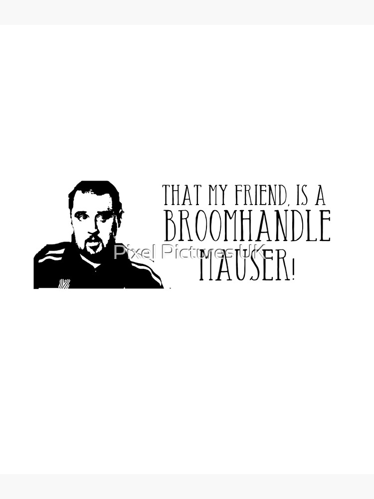 "That My Friend, Is A Broomhandle Mauser, Max And Paddy Quote" Art