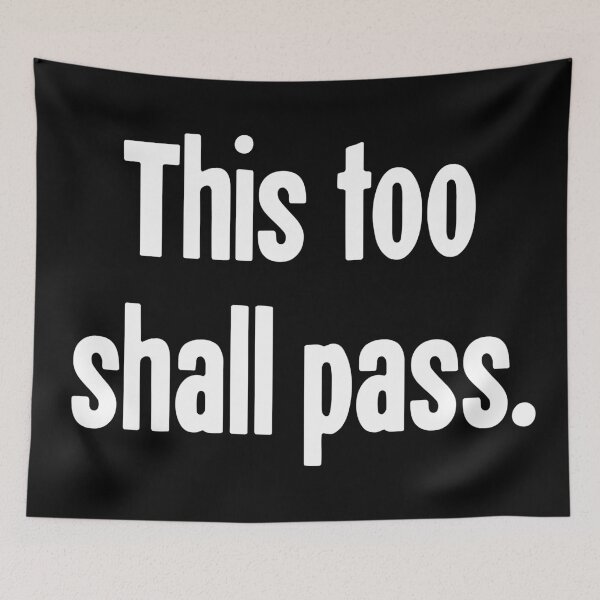 Item preview, This Too Shall Pass designed and sold by Good-Looking Corpse.
