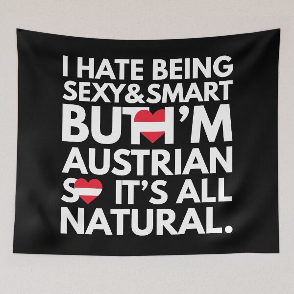 Item preview, Hate Being Sexy and Smart, But I am Austrian, It is All Natural.  designed and sold by elhefe.