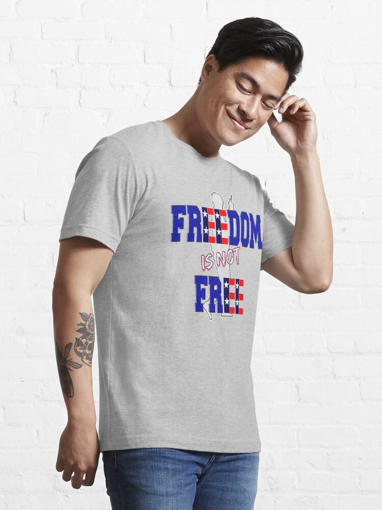 Alternate view of Freedom is not Free Essential T-Shirt