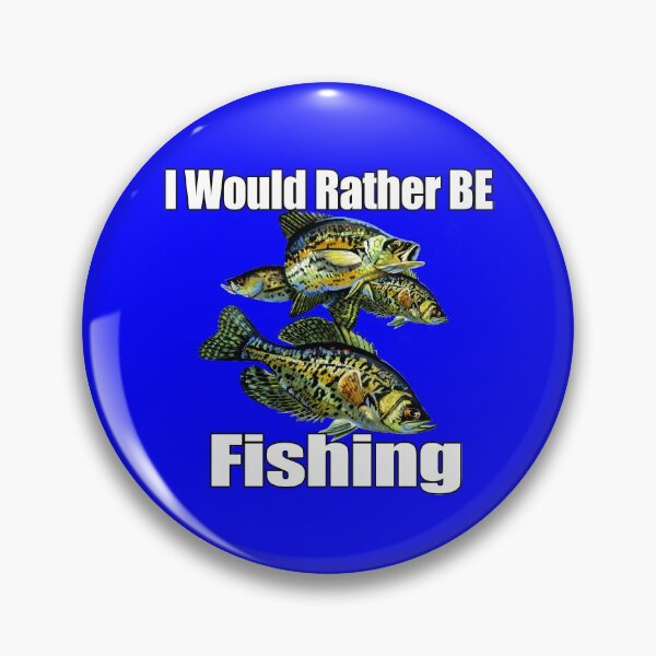 Item preview, I Would Rather Be Fishing Crappies Fisherman Fishing designed and sold by fantasticdesign.