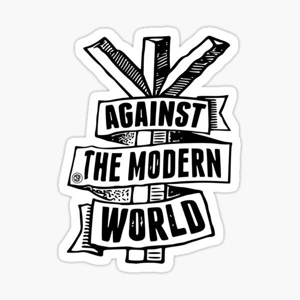 Item preview, Against The Modern World designed and sold by crazy-s-factory.