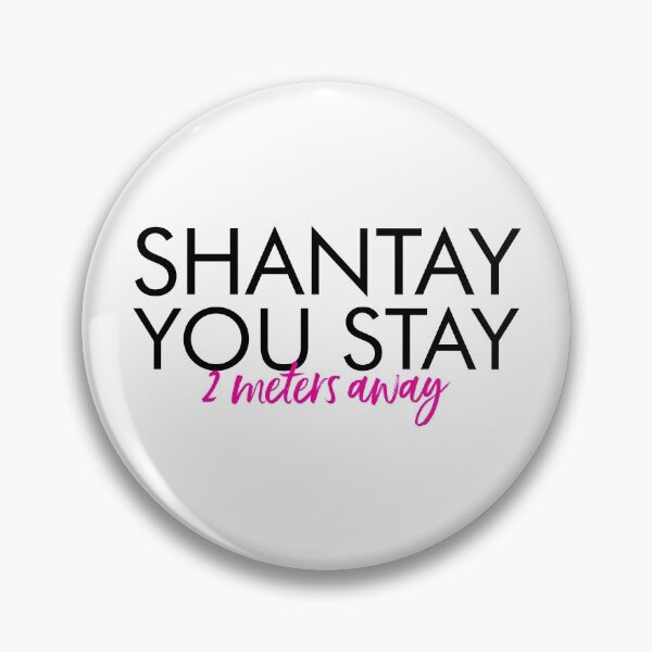 Item preview, SHANTAY YOU STAY  designed and sold by FizzBang.