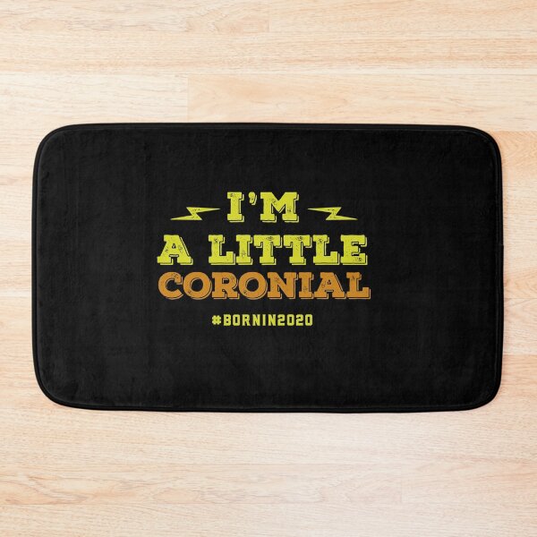 Item preview, I'm A Little Coronial. Born In 2020 designed and sold by graphicmeyou.