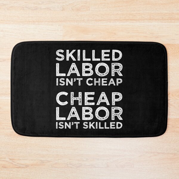 Artikelvorschau, Skilled Labor Isn't Cheap Laborer Labor Gift entworfen und verkauft von haselshirt.