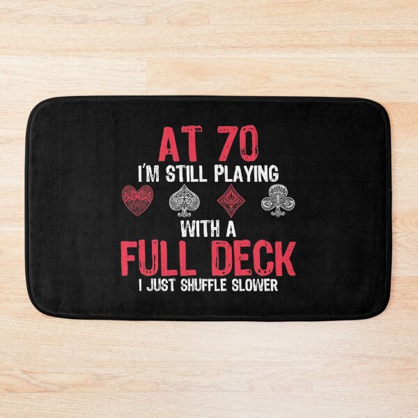 Item preview, At 70, Still Playing Full Deck Gambler Gift designed and sold by haselshirt.