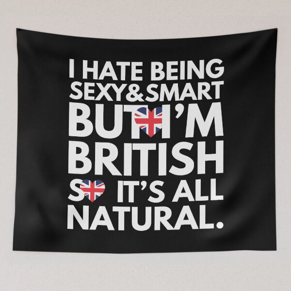 Item preview, Hate Being Sexy and Smart, But I am British, It is All Natural.  designed and sold by elhefe.