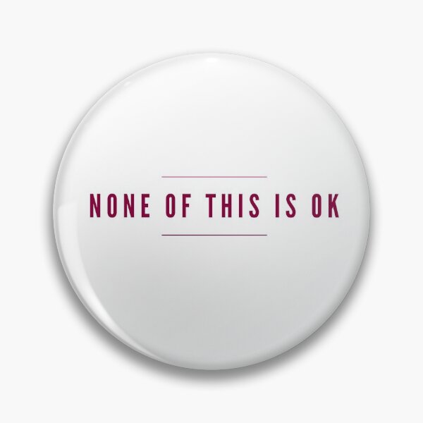 Item preview, None of this is OK designed and sold by mike11209.