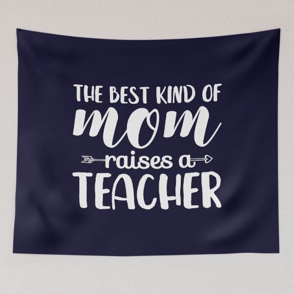 Item preview, The Best Kind Of Mom Raises A Teacher designed and sold by Maxwell05.