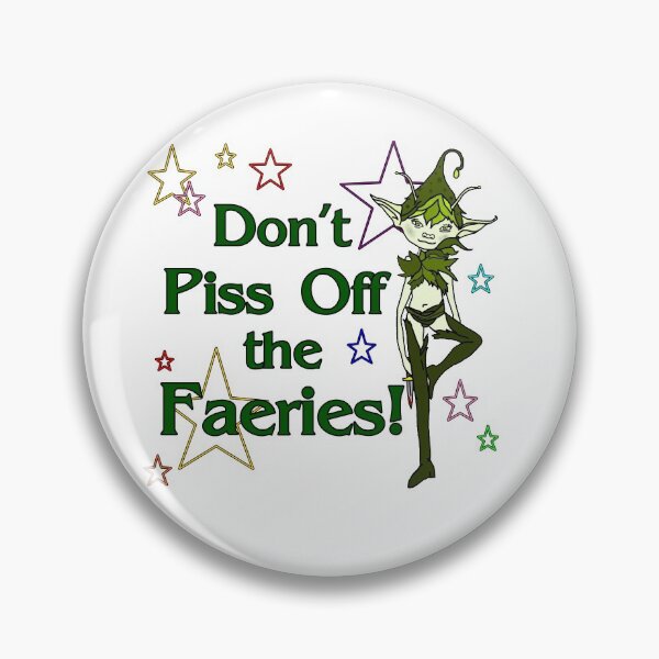 Item preview, Don't Piss Off the Faeries designed and sold by imphavok.