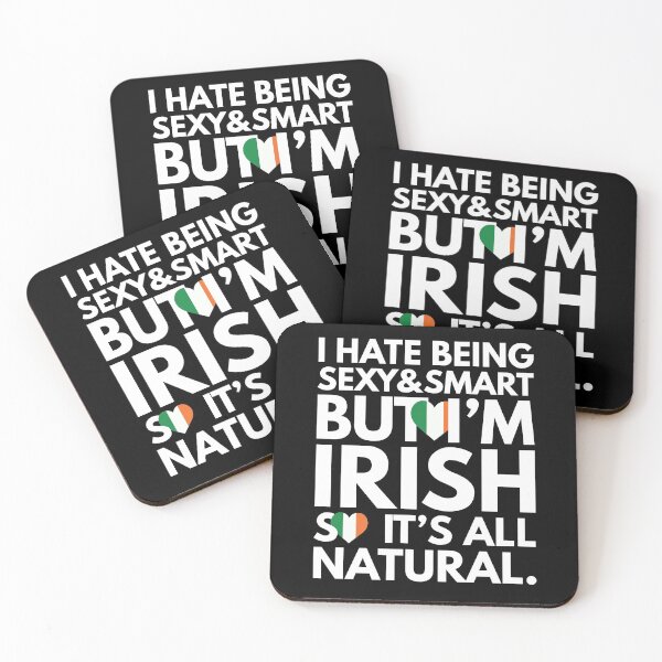 Item preview, Hate Being Sexy and Smart, But I am Irish, It is All Natural.  designed and sold by elhefe.
