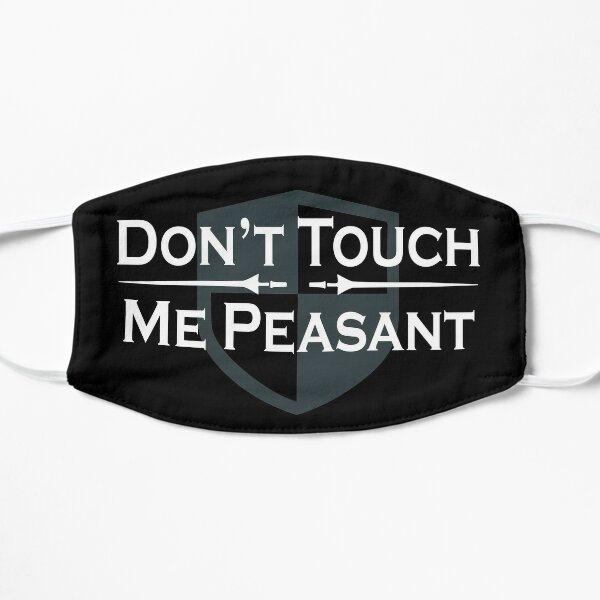 Don't Touch Me Peasant Renaissance Fair Flat Mask