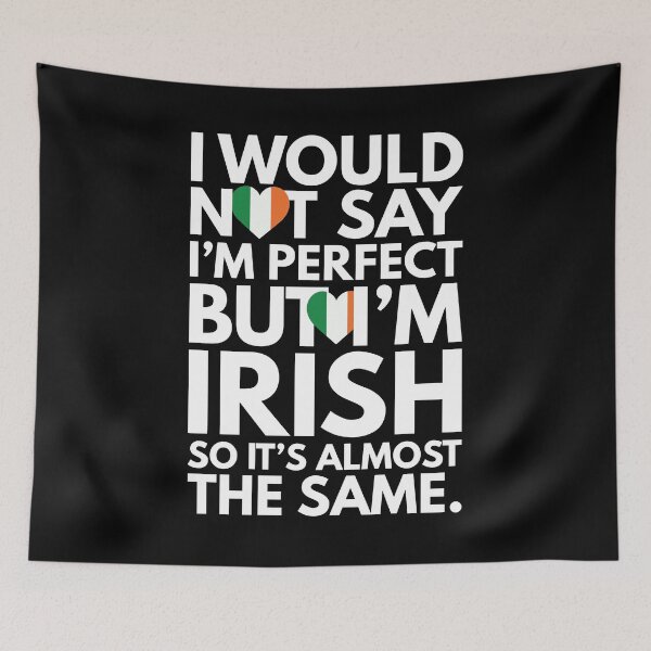 Item preview, Not Saying I am Perfect, But I am Irish, It is almost the Same. designed and sold by elhefe.