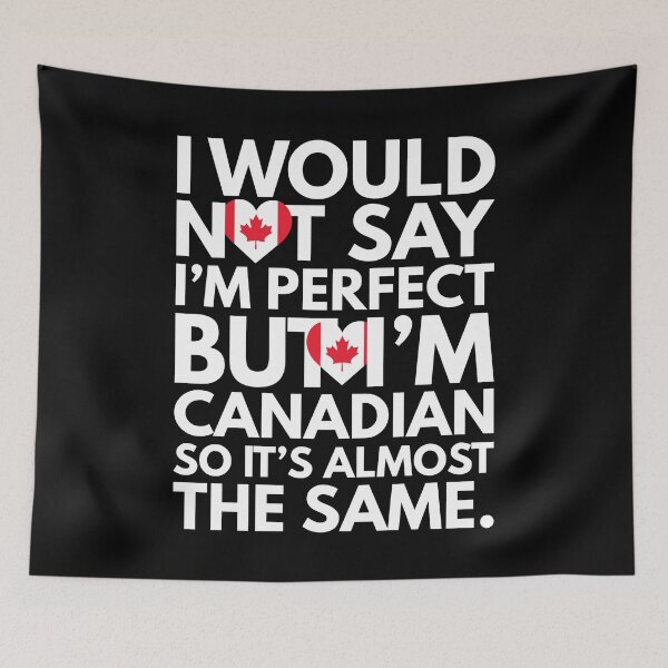 Item preview, Not Saying I am Perfect, But I am Canadian, It is almost the Same. designed and sold by elhefe.