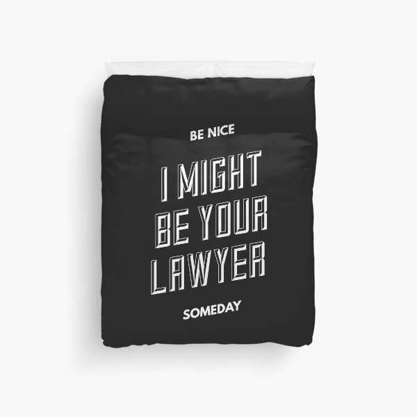 Item preview, Be Nice I Might Be Your Lawyer Someday designed and sold by Slicki.