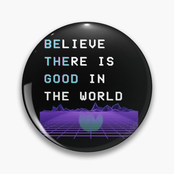 Item preview, believe there is good in the world - be the good designed and sold by GrasslandDesign.