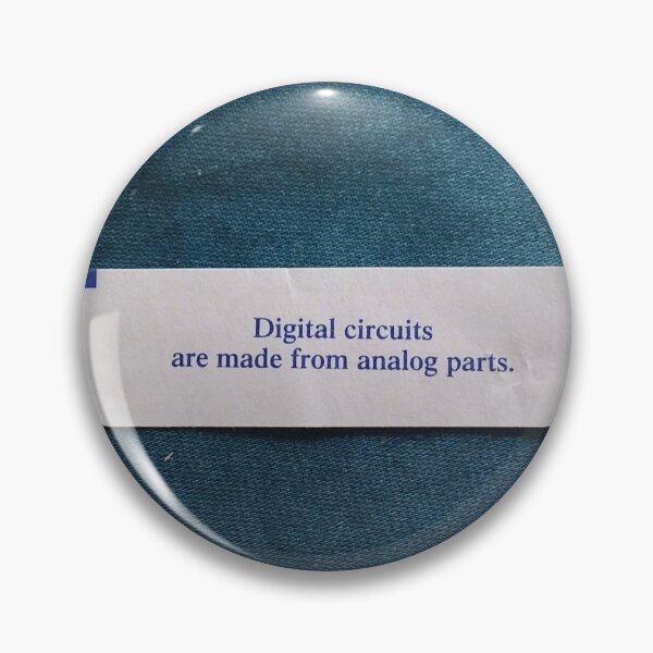 Item preview, Digital Circuits Are Made From Analog Parts designed and sold by newplots.