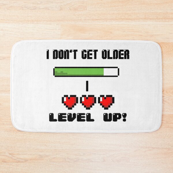 Item preview, I don't get older - I level up designed and sold by Image NDesign.