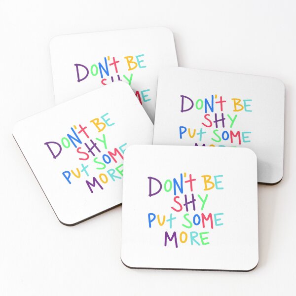 Item preview, Don't be Shy, Put Some More (TikTok) designed and sold by Hayley Meyer.