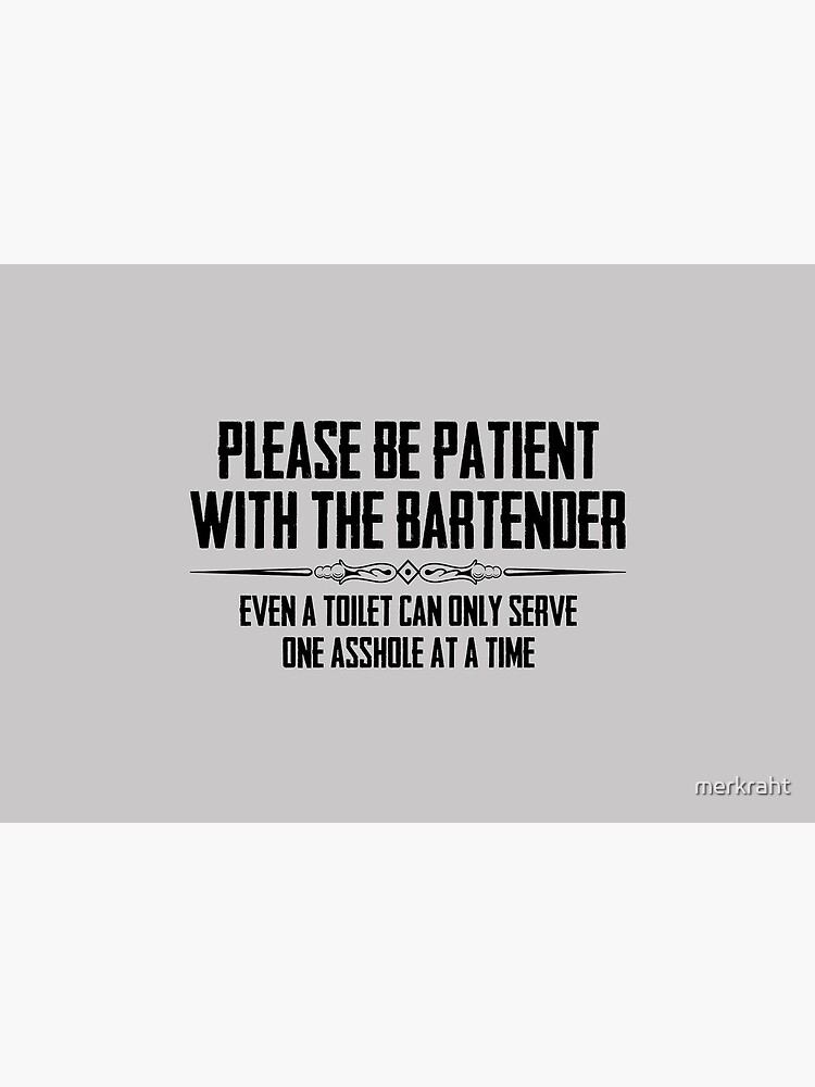 "Bar Owner Gifts for Bartender Please Be Patient with the Bartender