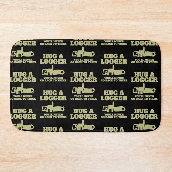 Item preview, Hug a Logger - You'll Never go back to trees! designed and sold by EstelleStar.