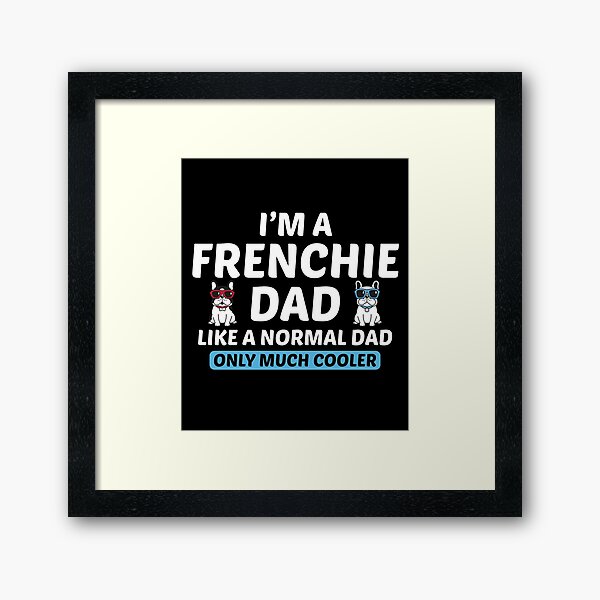Item preview, I'm A Frenchie Dad Cute Dog Gift designed and sold by brookes88.