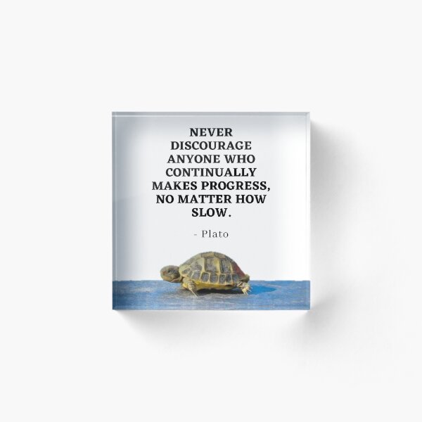 Plato Quote - No matter how slow Acrylic Block