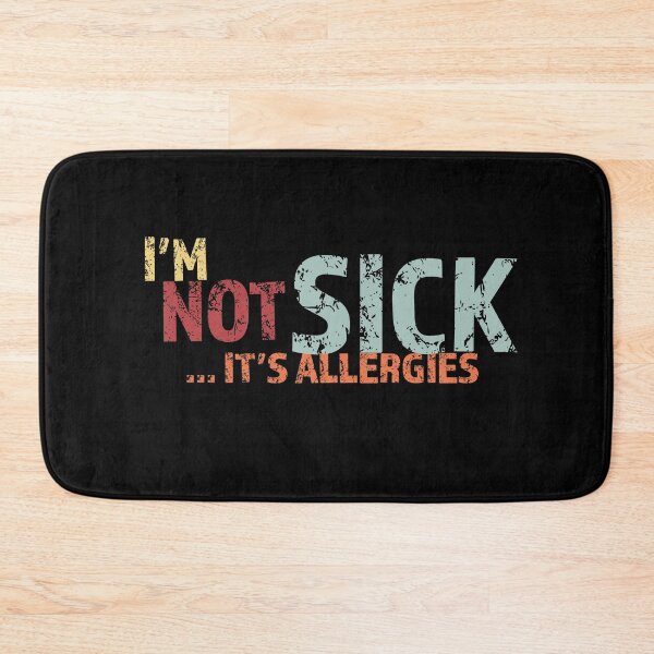 Item preview, I'm not sick Funny Seasonal Allergy designed and sold by Neadski.
