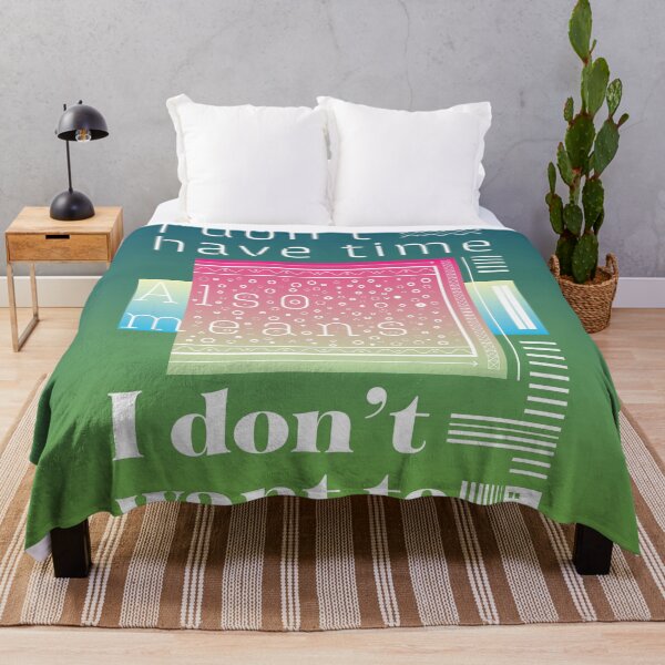 Item preview, "I don’t have time" also means “I don’t want to” designed and sold by quotesonposters.