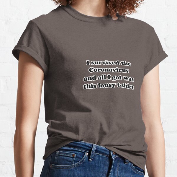 My mates went to china and all they brought me was this lousy cold T shirt