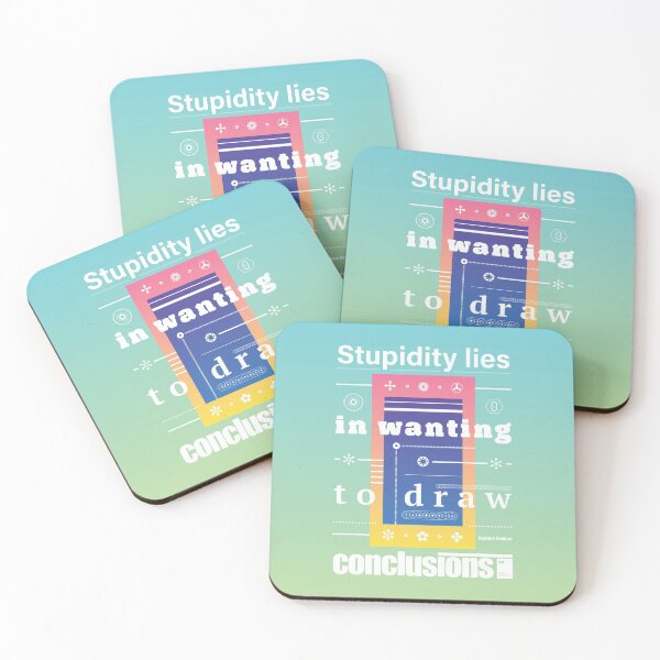Item preview, Stupidity lies in wanting to draw conclusions designed and sold by quotesonposters.