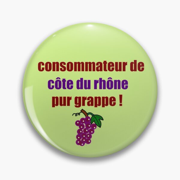 Item preview,  humor, comic, funny, consumer of the Côte du Rhône pure grappe! designed and sold by loiret1958.